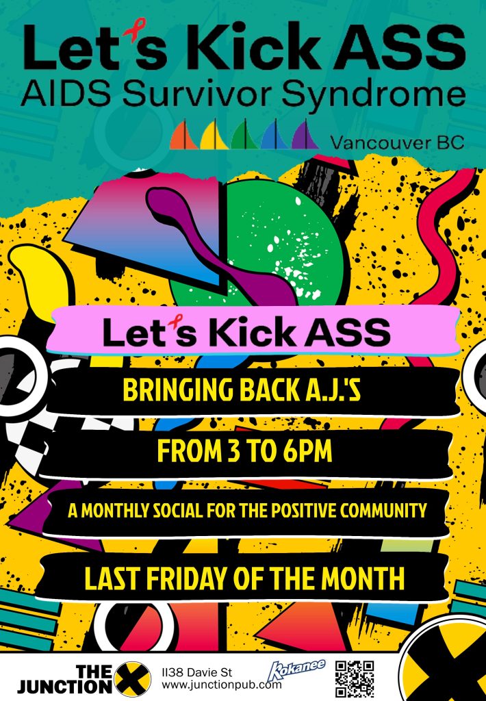 Let's Kick ASS- AIDS Survivor Syndrome. Next meeting November 25, 2022 at The Junction (1138 Davie Street, Vancouver). From 3-6 PM.